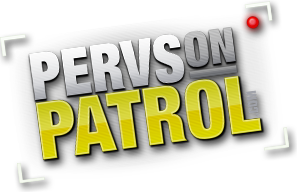 Pervs On Patrol - Perv Patroling